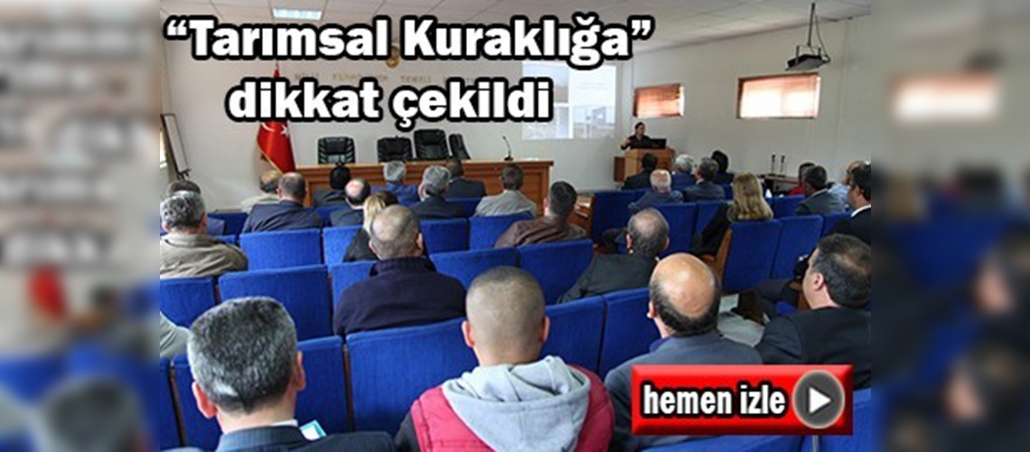 Çanakkale'de ''Tarımsal Kuraklık İl Kriz Merkezi Toplantısı''