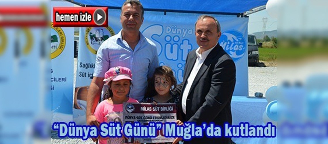 Dünya Süt Günü Muğla'da iki gün boyunca kutlandı