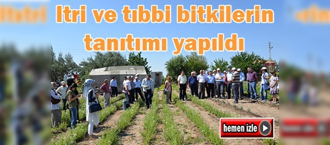 Itri ve tıbbi bitkilerin tanıtımı yapıldı