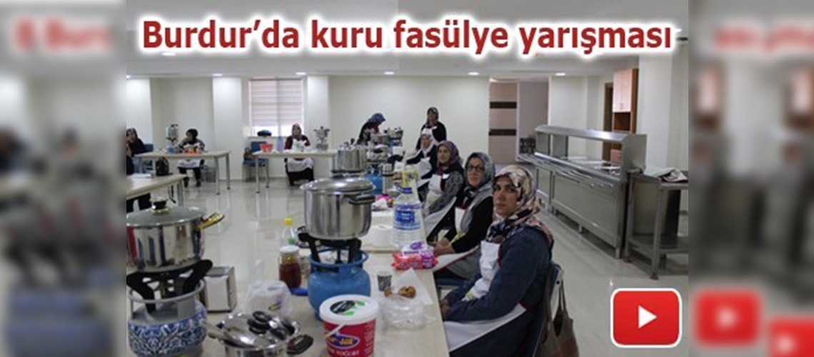 Burdurlu kadınlar en iyi kuru fasulyeyi pişirmek için yarıştı