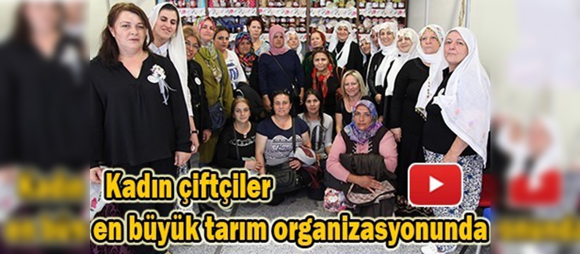 Çanakkaleli kadın çiftçiler Bursa Tarım Fuarı'nı ziyaret etti