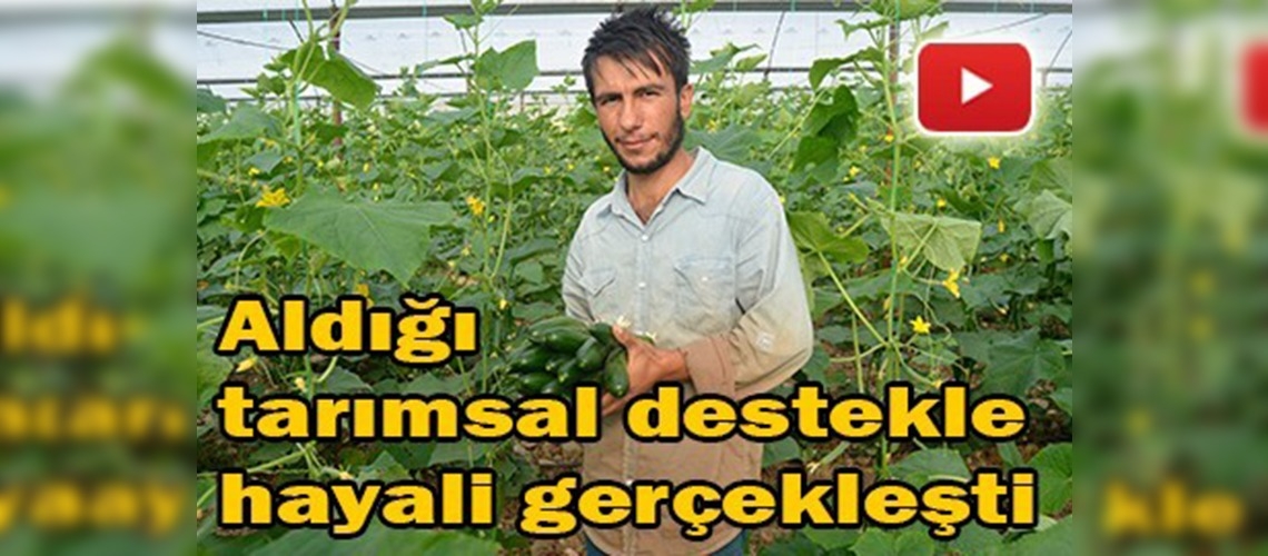 Seralarda işçiydi ''genç çiftçi'' oldu 