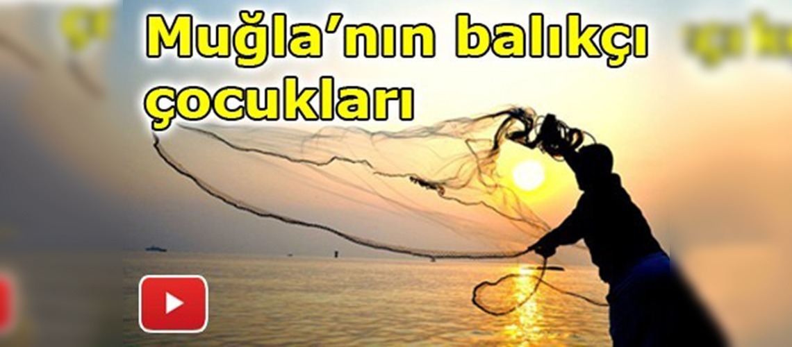 Muğlalı çocuklardan balıkçılığa büyük ilgi