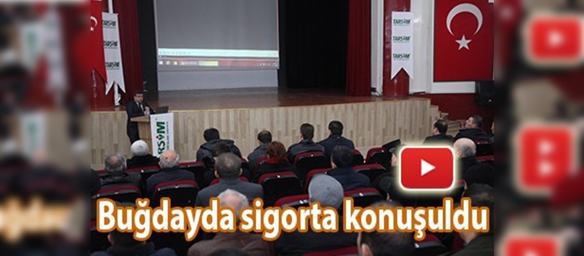 Buğdayda sigorta konuşuldu