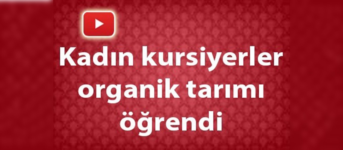 Çubuk'ta çiftçi kadınlara organik tarım kursu