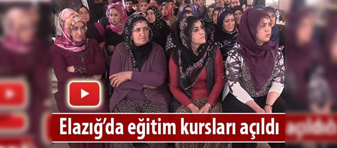 Elazığ'da eğitim kursları açıldı