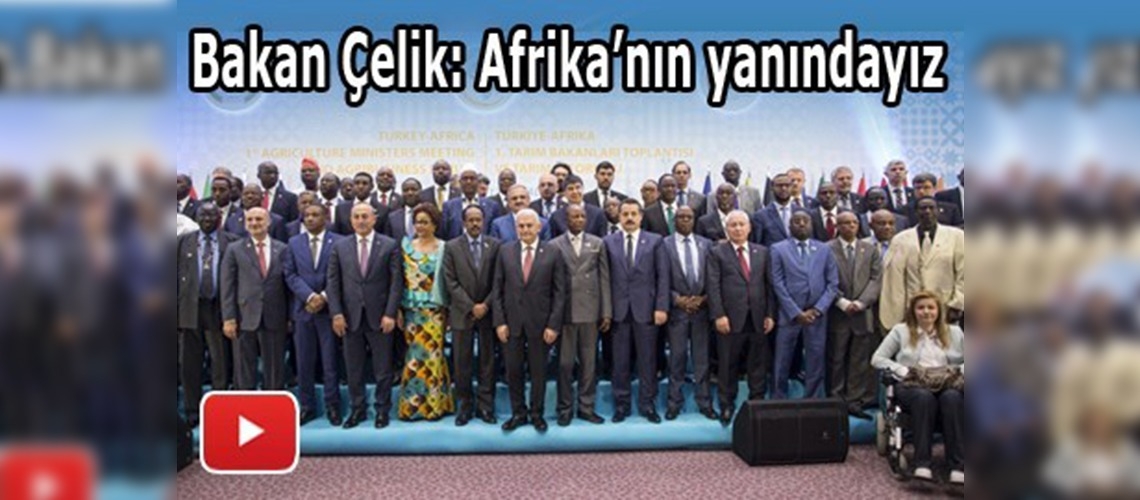 Türkiye-Afrika 1. Tarım Bakanları toplantısı başladı