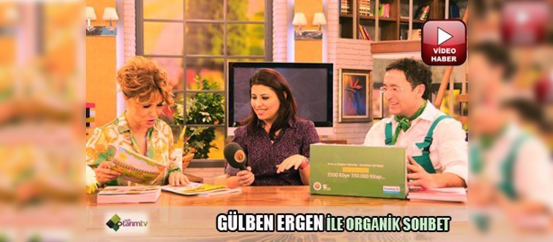 GÜLBEN ERGENLE ORGANİK SOHBET