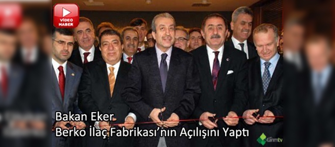 Bakan Eker ilaç tesisi açtı