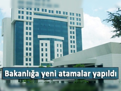 Bakanlık'ta yeni atamalar yapıldı