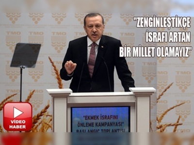 Başbakan Erdoğan, Ekmek İsrafını Önleme Kampanyasını başlattı