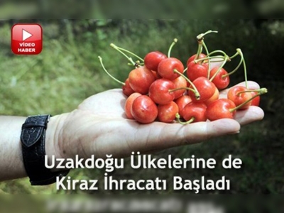 Kiraz, Uzakdoğu'ya yelken açtı