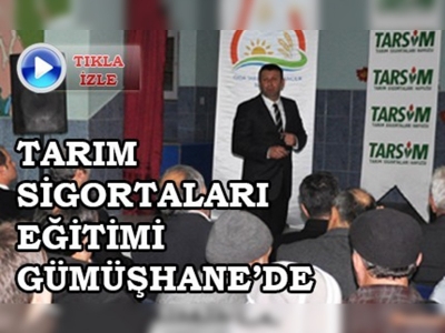 Gümüşhaneli çiftçilere tarım sigortası tanıtıldı