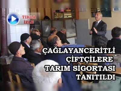 Çağlayanceritli çiftçilere tarım sigortası tanıtıldı