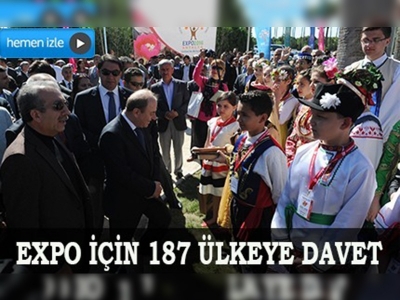 Antalya EXPO'ya 187 ülke davet edildi