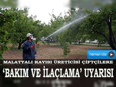 Malatyalı kayısı üreticilerine uyarı