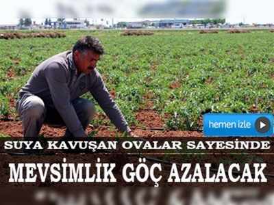 Suya kavuşan ovalar mevsimlik göçü azaltacak