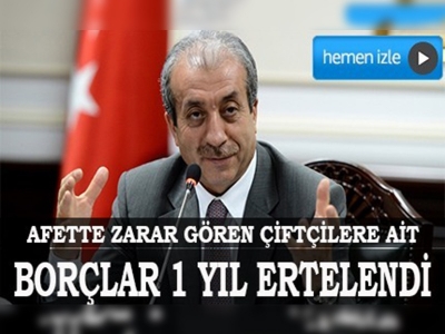 Afetten zarar gören çiftçilerin borçları 1 yıl ertelendi