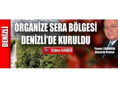 Organize Sera Bölgesi  Denizlide Kuruldu.