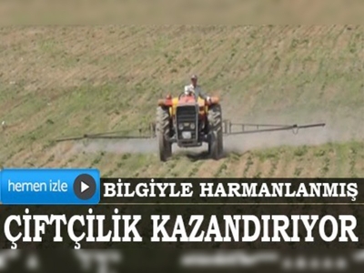 Bilgiyle harmanlanmış çiftçilik kazandırıyor