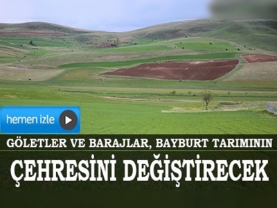 Bayburt çiftçisinin kurtuluşu sudan