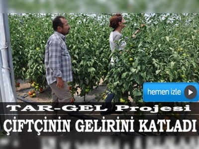 TAR-GEL projesi çiftçinin gelirini katladı