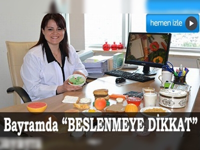 Ramazan Bayramında beslenmeye dikkat	