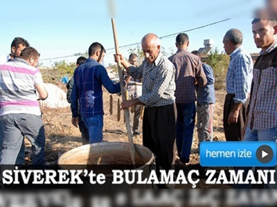 Siverekte bulamaç zamanı