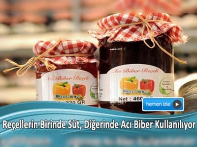 Süt ile acı biberden reçel üretiyorlar 