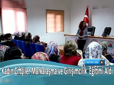 Çanakkale'de Kadın Çiftçilere Eğitim Verildi