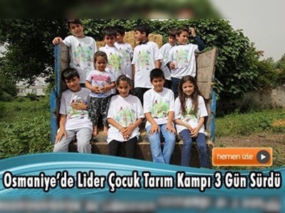 4. sınıf öğrencileri ''Lider Çocuk Tarım Kampına'' katıldı