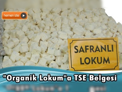 ''Organik lokum''a TSE belgesi 