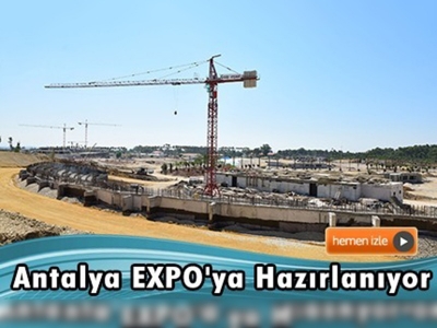 Antalya EXPO'ya hazırlanıyor