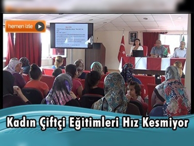 Kadın Çiftçi Eğitimleri Hız Kesmiyor