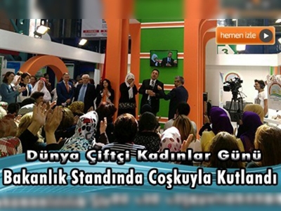 Dünya Çiftçi Kadınlar Günü Tarım Bakanlığı Standında Kutlandı