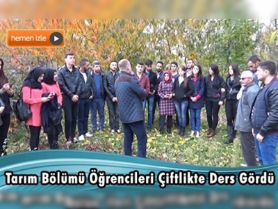 Tarım öğrencileri derslerini doğal ortamlarda yapıyor