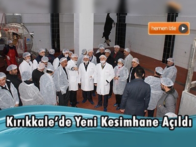 Kırıkkale belediyesi kesimhanesi açıldı