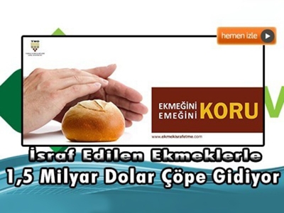 Türkiye'de 11 saat içerisinde 12 milyon ekmek israf ediliyor