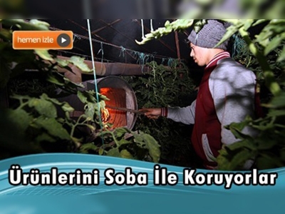 Zirai Dona Karşı Serada Soba Yakıyorlar