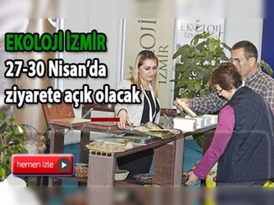 Türkiye'nin en organik buluşması ''Ekoloji İzmir''