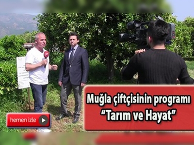 Muğla çiftçisi yeni televizyon programına kavuştu