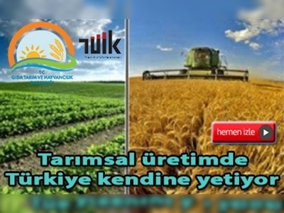 Tarımsal üretimde Türkiye kendine yetiyor