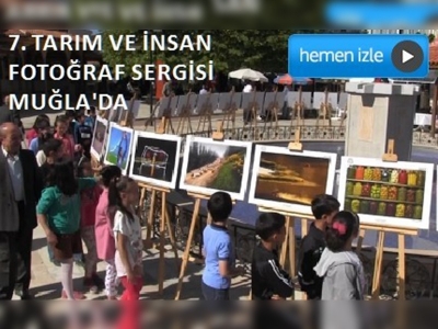 7. Tarım ve İnsan Konulu Fotoğraf Sergisi Muğlalı sanatseverlerle