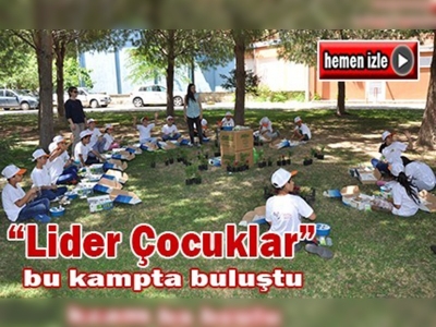 Manisa'da ''Lider Çocuk Tarım Kampı''