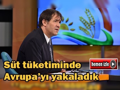 Süt tüketiminde Avrupa'yı yakaladık