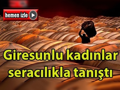 Giresunlu kadınlar seracılıkla tanıştı