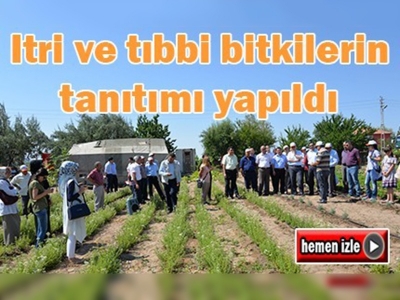 Itri ve tıbbi bitkilerin tanıtımı yapıldı