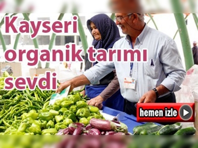 Kayseri organik tarımı sevdi