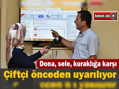 Zirai tahminler çiftçinin işini kolaylaştırıyor