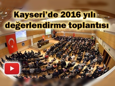 2016 yılı değerlendirildi